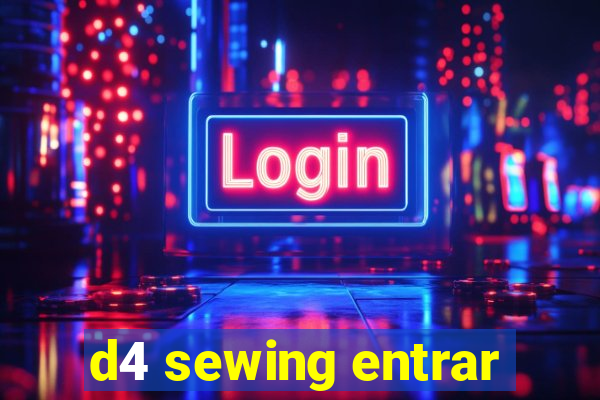 d4 sewing entrar